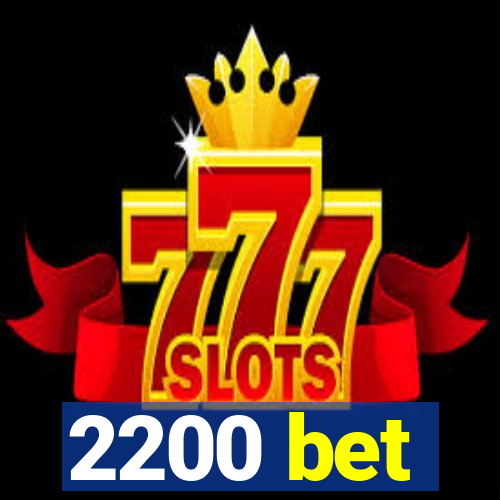2200 bet